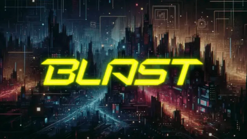 Blast chính thức ra mắt mạng chính Ethereum L2