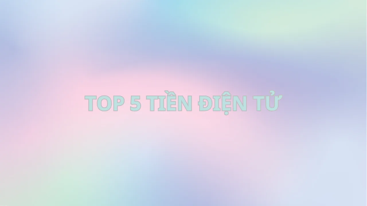 Top 5 tiền điện tử có thể tỏa sáng trong tháng 4 này
