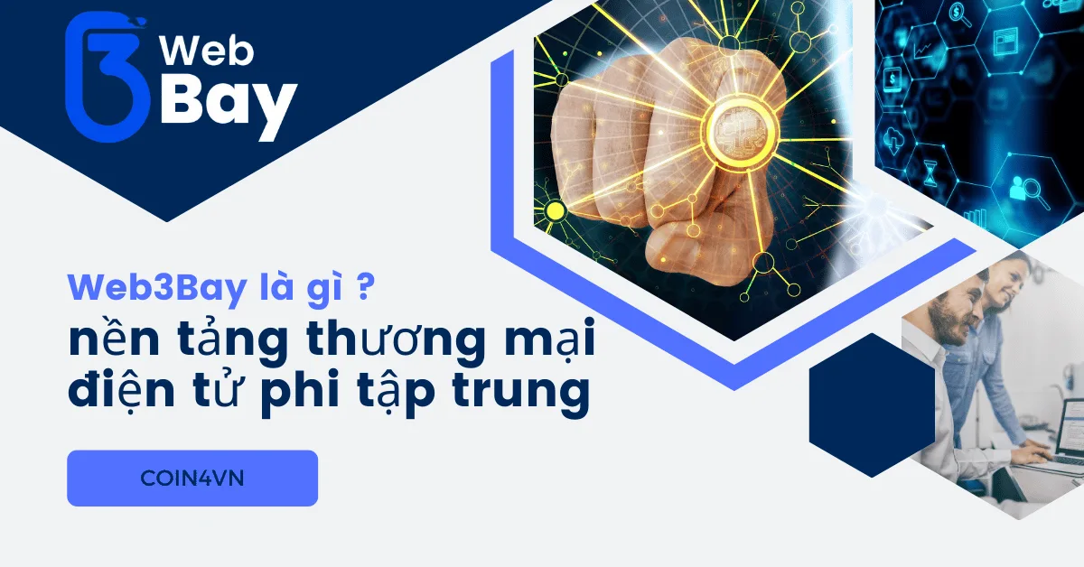 Web3Bay là gì ? xu hướng lớn tiếp theo trong thương mại điện tử ?