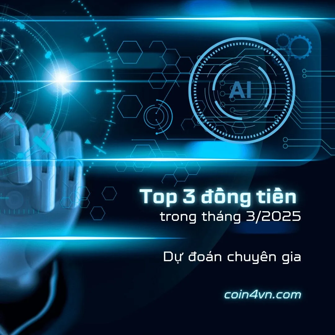 Top 3 đồng tiền đáng chú ý trong tháng 3 năm 2025