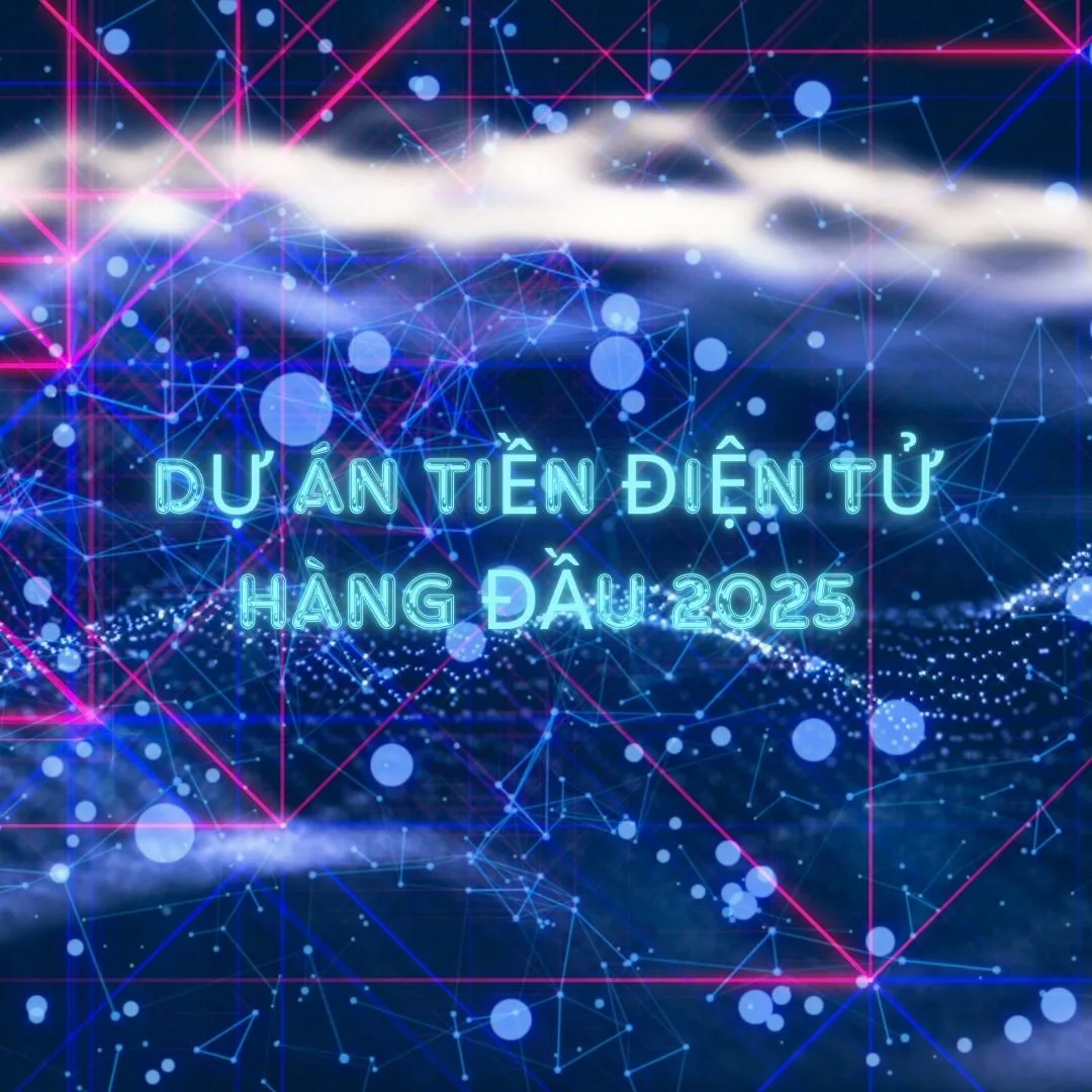 Các dự án tiền điện tử hàng đầu mang lại lợi nhuận cao trong năm 2025