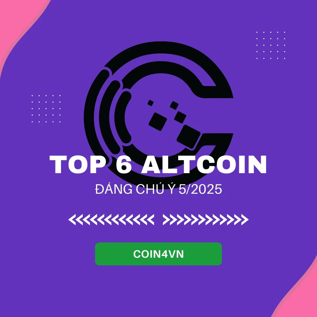 Top 6 Altcoin đáng chú ý trong tháng 5 năm 2025